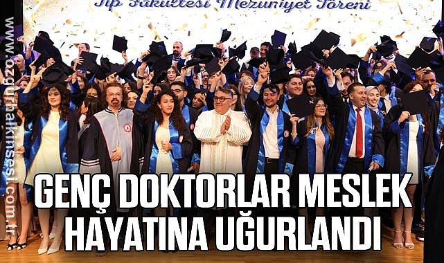 Genç doktorlar meslek hayatına uğurlandı