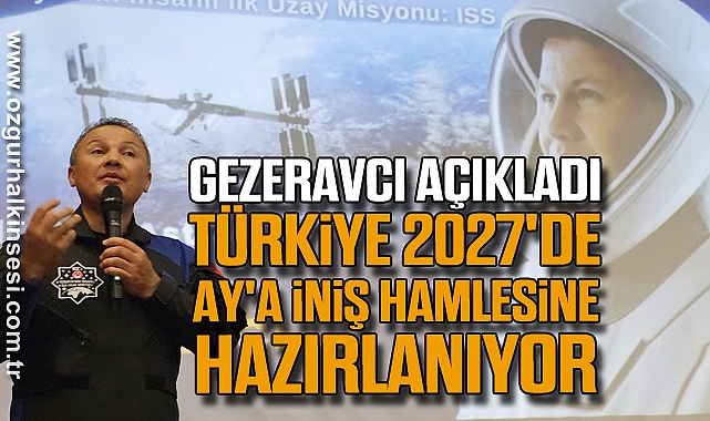 Gezeravcı açıkladı, Türkiye 2027'de Ay'a iniş hamlesine hazırlanıyor