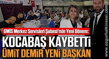 GMİS Merkez Servisleri Şubesi'nde Yeni Dönem: KOCABAŞ KAYBETTİ ÜMİT DEMİR YENİ BAŞKAN
