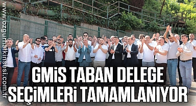 GMİS TABAN DELEGE SEÇİMLERİ TAMAMLANIYOR