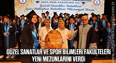 Güzel Sanatlar ve Spor Bilimleri Fakülteleri yeni mezunlarını verdi