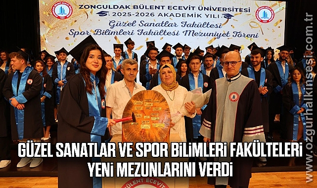 Güzel Sanatlar ve Spor Bilimleri Fakülteleri yeni mezunlarını verdi