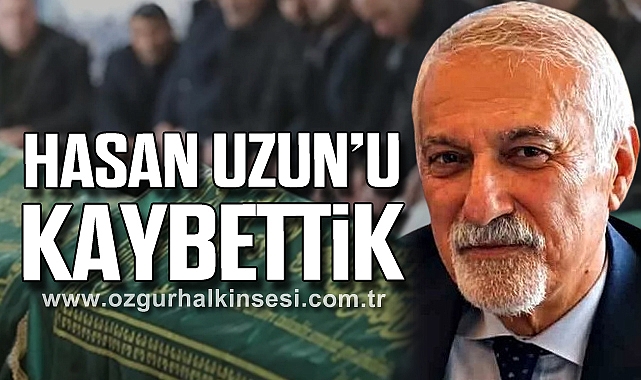 Hasan Uzun'u Kaybettik