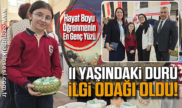 Hayat Boyu Öğrenmenin En Genç Yüzü: 11 Yaşındaki Duru İlgi Odağı oldu!