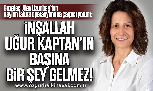 İnşallah Uğur Kaptan’ın Başına Bir Şey Gelmez!