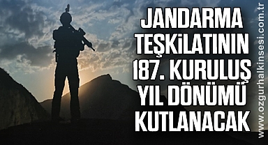 Jandarma Teşkilatının 187. Kuruluş Yıl Dönümü Kutlanacak