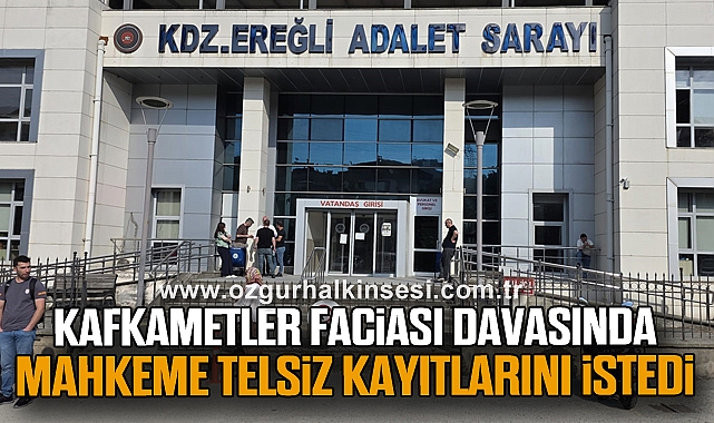 Kafkametler faciası davasında mahkeme telsiz kayıtlarını istedi