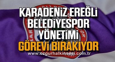Karadeniz Ereğli Belediyespor Yönetimi Görevi Bırakıyor