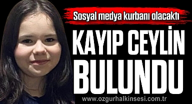 KAYIP CEYLİN BULUNDU