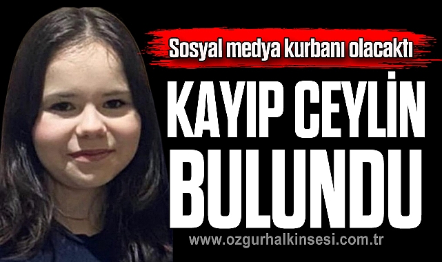 KAYIP CEYLİN BULUNDU