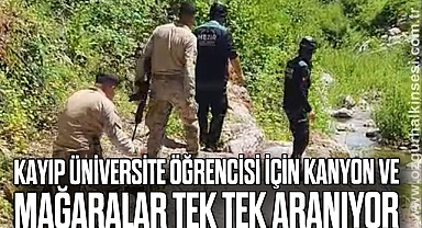 Kayıp üniversite öğrencisi için kanyon ve mağaralar didik didik taranıyor
