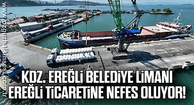 Kdz. Ereğli Belediye Limanı Ereğli ticaretine nefes oluyor!