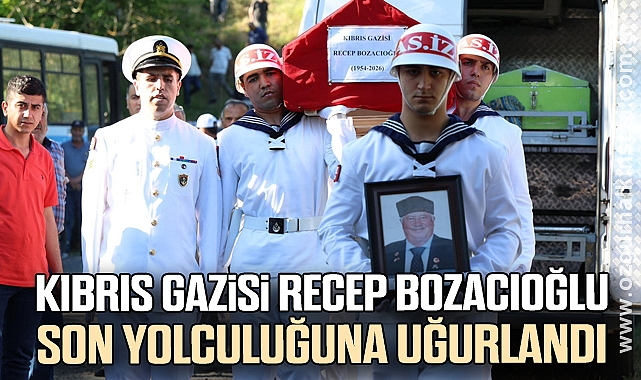 Kıbrıs Gazisi Recep Bozacıoğlu son yolculuğuna uğurlandı