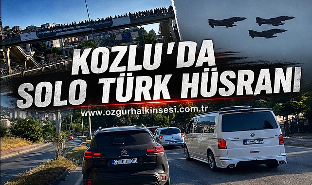 KOZLU’DA SOLO TÜRK HÜSRANI