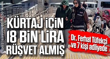 KÜRTAJ İÇİN 18 BİN LİRA RÜŞVET ALMIŞ