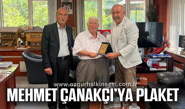 MEHMET ÇANAKÇI’YA PLAKET