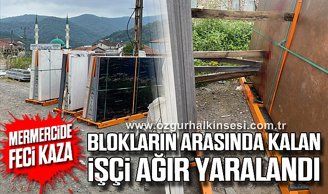 Mermercide feci kaza: Blokların arasında kalan işçi ağır yaralandı