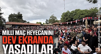 Milli maç heyecanını dev ekranda yaşadılar