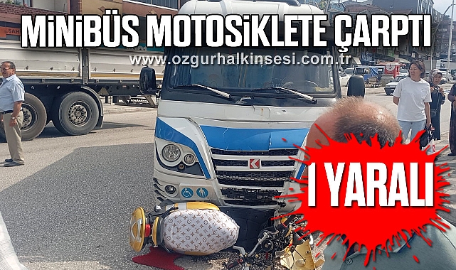 Minibüs, motosiklete çarptı 1 yaralı