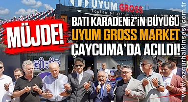 Müjde! Batı Karadeniz’in Büyüğü Uyum Gross Market Çaycuma’da Açıldı!