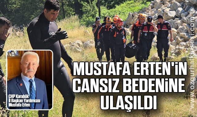 Mustafa Erten'in cansız bedenine ulaşıldı