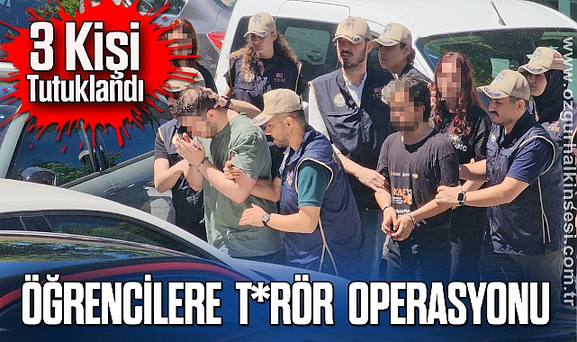 Öğrencilere Terör Operasyonu