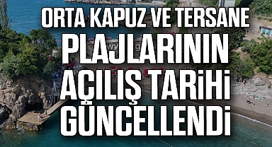 Orta Kapuz ve Tersane Plajlarının Açılış Tarihi Güncellendi