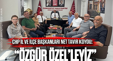“ÖZGÜR ÖZEL’LEYİZ”