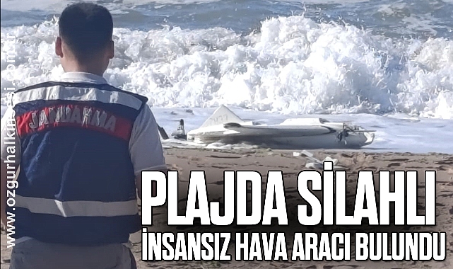Plajda silahlı insansız hava aracı bulundu
