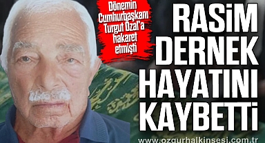 Rasim Dernek Hayatını kaybetti