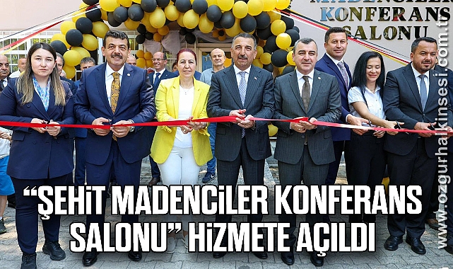 “ŞEHİT MADENCİLER KONFERANS SALONU” HİZMETE AÇILDI