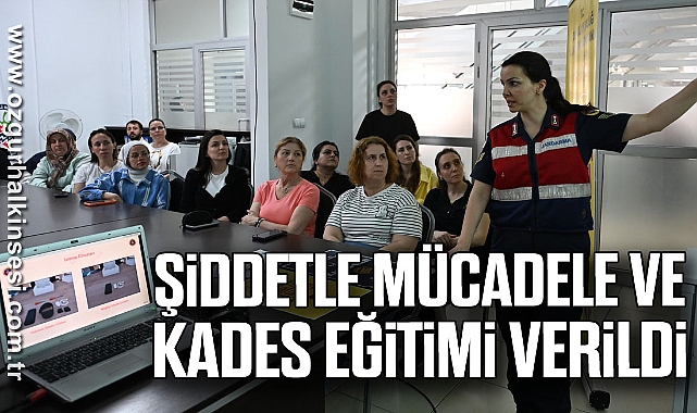 Şiddetle Mücadele ve KADES Eğitimi Verildi
