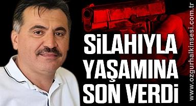 SİLAHIYLA YAŞAMINA SON VERDİ