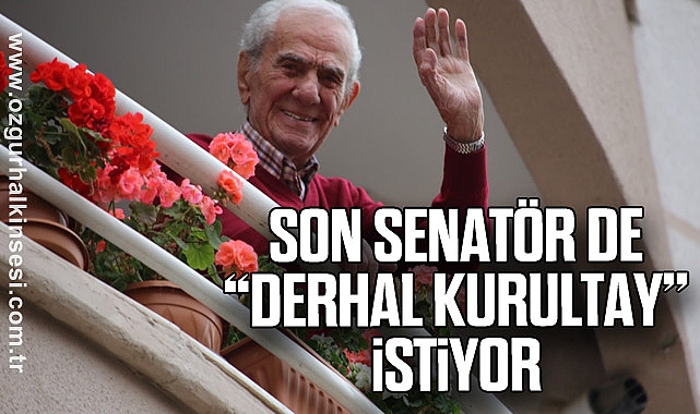 Son senatör de “Derhal kurultay” istiyor