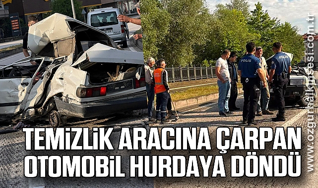 Temizlik Aracına Çarpan Otomobil Hurdaya Döndü
