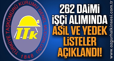 TTK'nın 262 Daimi İşçi Alımında Asil ve Yedek Listeleri Açıklandı!