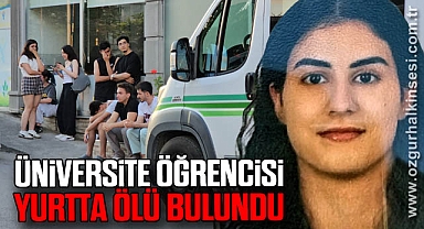 Üniversite öğrencisi yurtta ölü bulundu