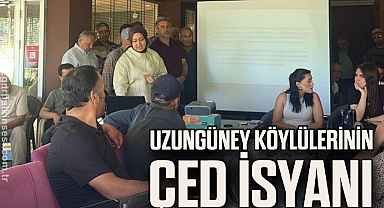 UZUNGÜNEY KÖYLÜLERİNİN ÇED İSYANI