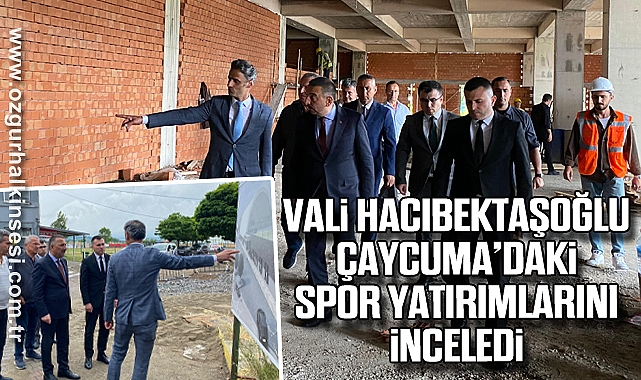 Vali Hacıbektaşoğlu Çaycuma’daki Spor Yatırımlarını İnceledi