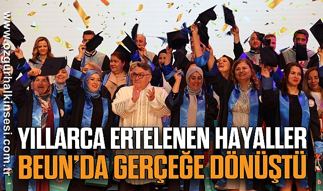 Yıllarca Ertelenen Hayaller BEUN’da Gerçeğe Dönüştü