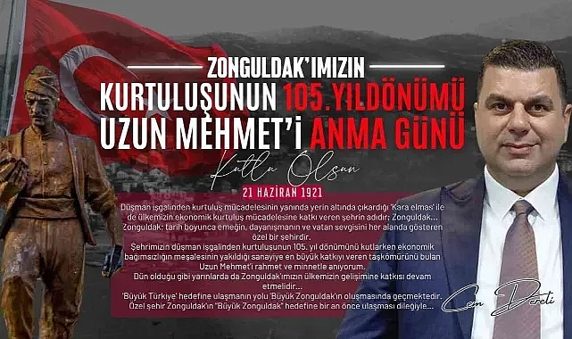ZONGULDAK’IN DÜŞMAN İŞGALİNDEN KURTULUŞ VE UZUN MEHMET’İ ANMA GÜNÜ MESAJI...