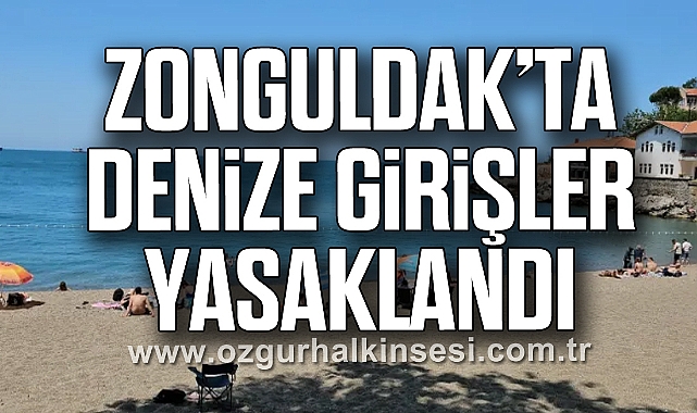 Zonguldak’ta Denize Girişler Yasaklandı