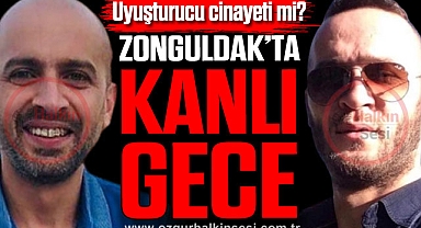ZONGULDAK'TA KANLI GECE