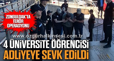 Zonguldak’ta Terör Operasyonu: 4 Üniversite Öğrencisi Adliyeye Sevk Edildi