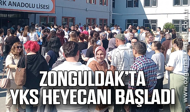 Zonguldak’ta YKS Heyecanı Başladı