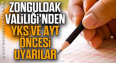 Zonguldak Valiliği'nden YKS ve AYT Öncesi Uyarılar