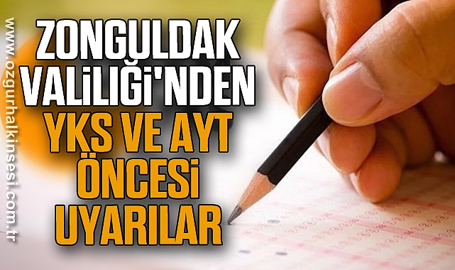 Zonguldak Valiliği'nden YKS ve AYT Öncesi Uyarılar