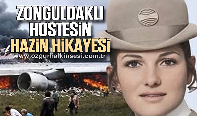ZONGULDAKLI HOSTESİN HAZİN HİKAYESİ