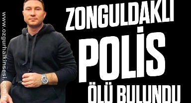 Zonguldaklı Polis Ölü Bulundu