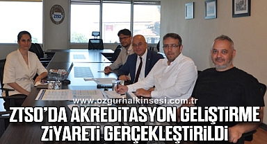 ZTSO’da akreditasyon geliştirme ziyareti gerçekleştirildi
